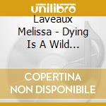 Laveaux Melissa - Dying Is A Wild Night cd