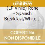 (LP Vinile) Rone - Spanish Breakfast/White Vinyl lp vinile di Rone