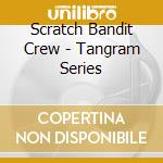 Scratch Bandit Crew - Tangram Series cd