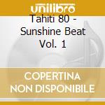 Tahiti 80 - Sunshine Beat Vol. 1 cd musicale di Tahiti 80