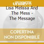Lisa Melissa And The Mess - The Message cd