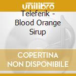 Teleferik - Blood Orange Sirup cd