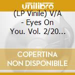 (LP Vinile) V/A - Eyes On You. Vol. 2/20 Titres vinile