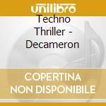 Techno Thriller - Decameron cd musicale