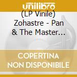 (LP Vinile) Zohastre - Pan & The Master Pipers vinile