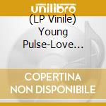 (LP Vinile) Young Pulse-Love Will Bring It vinile