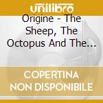 Origine - The Sheep, The Octopus And The Pink Flamingo cd