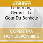 Lenorman, Gerard - Le Gout Du Bonheur cd