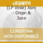 (LP Vinile) Asm - Origin & Juice vinile