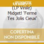 (LP Vinile) Midget! 'Ferme Tes Jolis Cieux' vinile