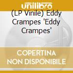 (LP Vinile) Eddy Crampes 'Eddy Crampes' vinile
