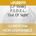 (LP Vinile) F.I.D.E.L. 'Out Of Sight' vinile
