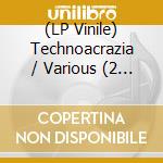 (LP Vinile) Technoacrazia / Various (2 Lp) vinile