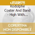 Rodolphe Coster And Band - High With The People cd