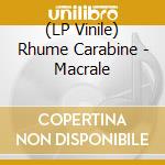 (LP Vinile) Rhume Carabine - Macrale vinile