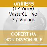 (LP Vinile) Vasstr01 - Vol 2 / Various vinile