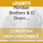 Meridian Brothers & El Grupo Renacimiento - Digi- cd musicale