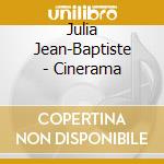 Julia Jean-Baptiste - Cinerama cd musicale