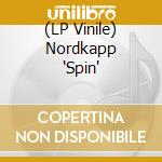 (LP Vinile) Nordkapp 'Spin' vinile