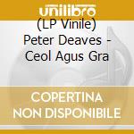 (LP Vinile) Peter Deaves - Ceol Agus Gra vinile