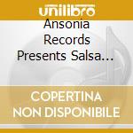 Ansonia Records Presents Salsa Con Estilo : Dance Floor Gems From The Vaults 1950S-1980S / Various (2 Cd) cd