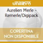 Aurelien Merle - Remerle/Digipack cd