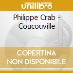 Philippe Crab - Coucouville cd