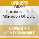Olivier Rocabois - The Afternoon Of Our Lives cd