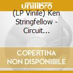 (LP Vinile) Ken Stringfellow - Circuit Breaker vinile