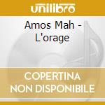 Amos Mah - L'orage cd