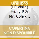 (LP Vinile) Frizzy P & Mr. Cole - Ladi Dadi Iii cd