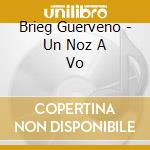 Brieg Guerveno - Un Noz A Vo cd