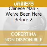 Chinese Man - We've Been Here Before 2 cd