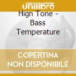 Hign Tone - Bass Temperature cd