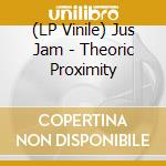 (LP Vinile) Jus Jam - Theoric Proximity cd