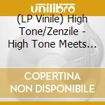 (LP Vinile) High Tone/Zenzile - High Tone Meets Zenzile Zentone vinile