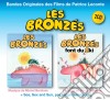 Les Bronzes + Les Bronzes Font - Bronzes (Les) / Les Bronzes Font Du Ski (2 Cd) cd