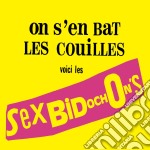 Sex Bidochon's - On S'en Bat Les Couilles
