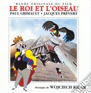 Wojciech Kilar - Le Roi Et L'Oiseau cd musicale di Wojciech Kilar