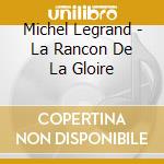 Michel Legrand - La Rancon De La Gloire cd