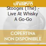 Stooges (The) - Live At Whisky A Go-Go cd