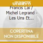 Francis Lai / Michel Legrand - Les Uns Et Les Autres cd