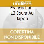 Francis Lai - 13 Jours Au Japon cd
