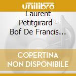 Laurent Petitgirard - Bof De Francis Girod cd