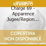Charge 69 - Apparence Jugee/Region Sacrifee cd