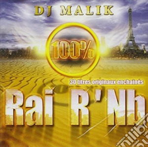 Dj Malik - 100% Rai Rnb / Various cd musicale di Dj Malik