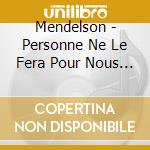 Mendelson - Personne Ne Le Fera Pour Nous (2 Cd) cd
