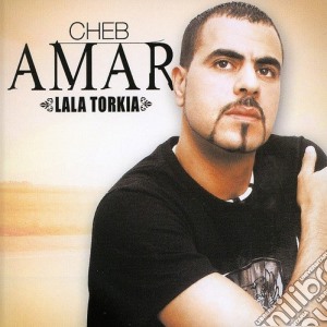 Cheb Amar - Lala Torkia cd musicale di Cheb Amar