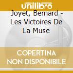 Joyet, Bernard - Les Victoires De La Muse cd musicale di Joyet, Bernard