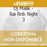 Dj Malik - Rai Rnb Night 3